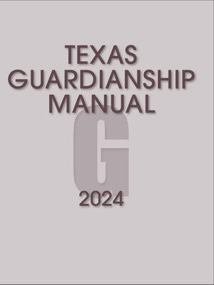 cover image of Texas Guardianship Manual, 2024 Edition